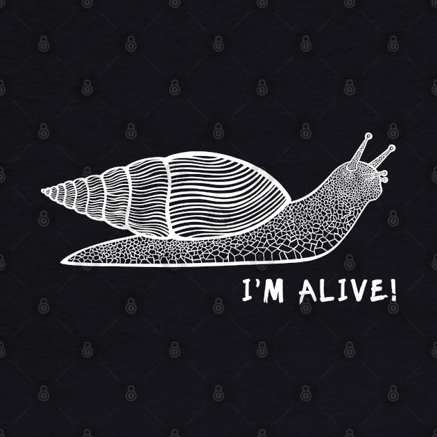 Land Snail - I'm Alive! - meaningful animal ink art design by Green Paladin